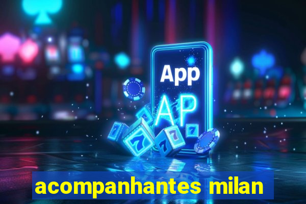 acompanhantes milan